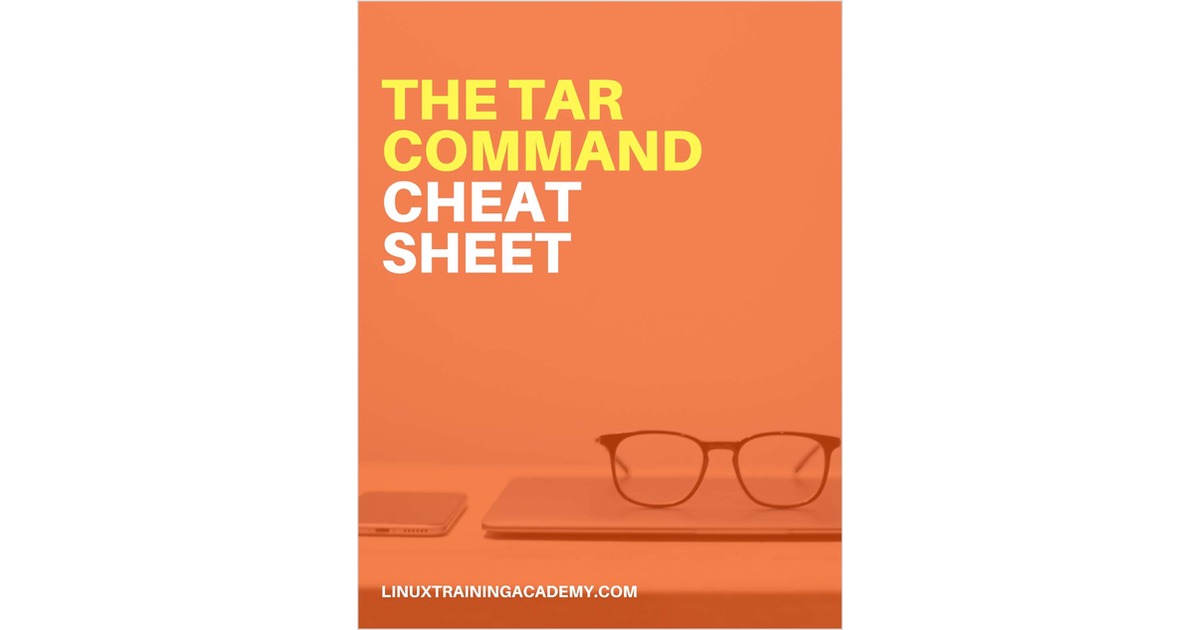 The Tar Command Cheat Sheet