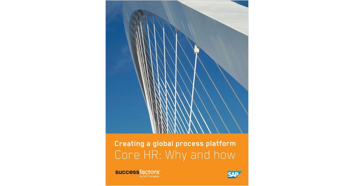 Creating a Global Process Platform â€“ Core HR: Why and How