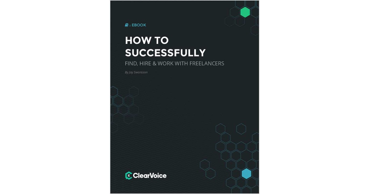 How to Successfully Find, Hire and Work with Freelancers
