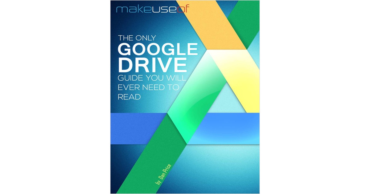 The Only Google Drive Guide You Will Ever Need to Read
